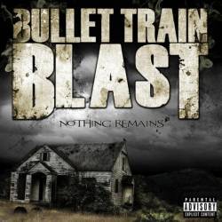 Bullet Train Blast : Nothing Remains